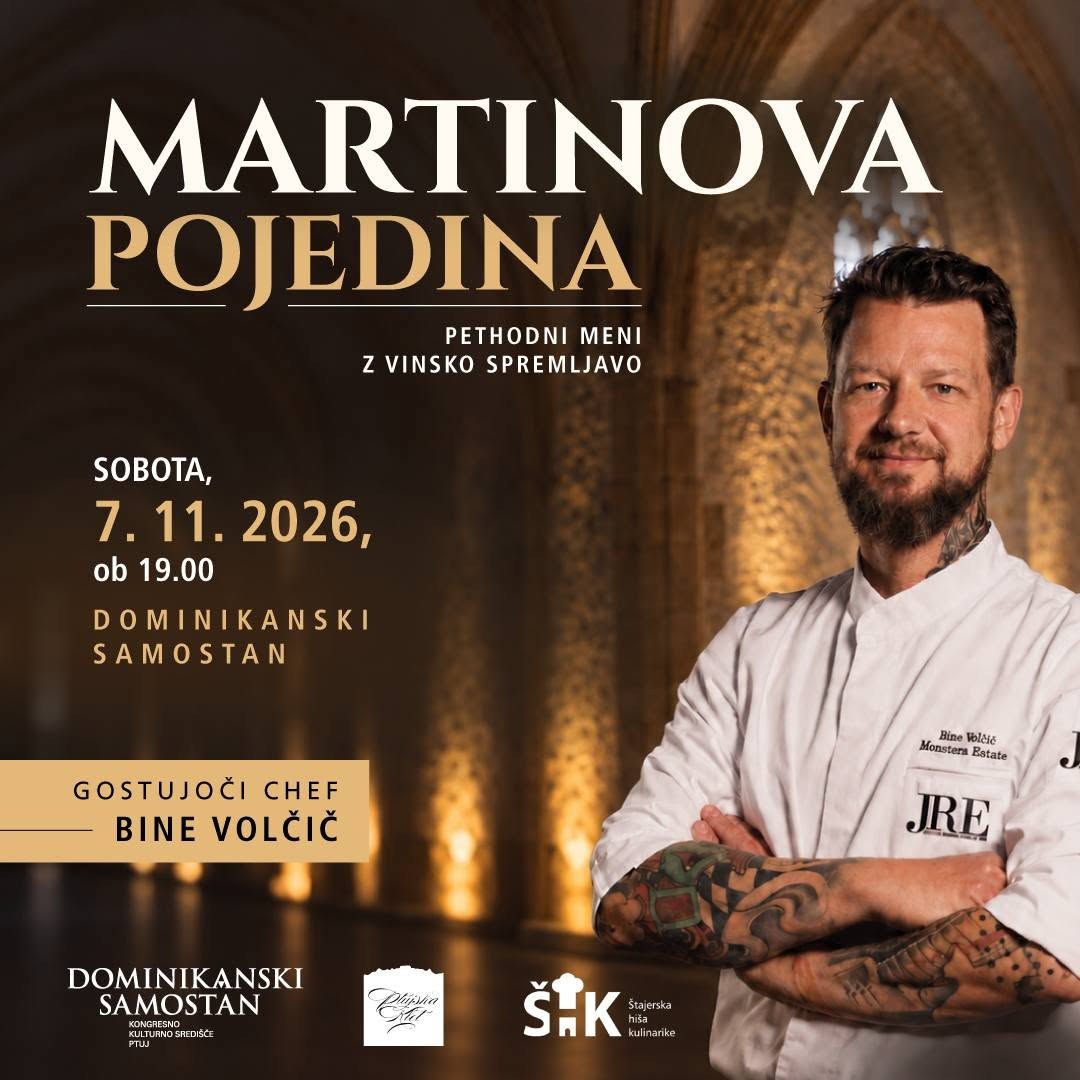 Martinova pojedina, sobota, 7. 11. 2026, ob 19.00, Dominikanski samostan, gostujoči chef Bine Volčič.